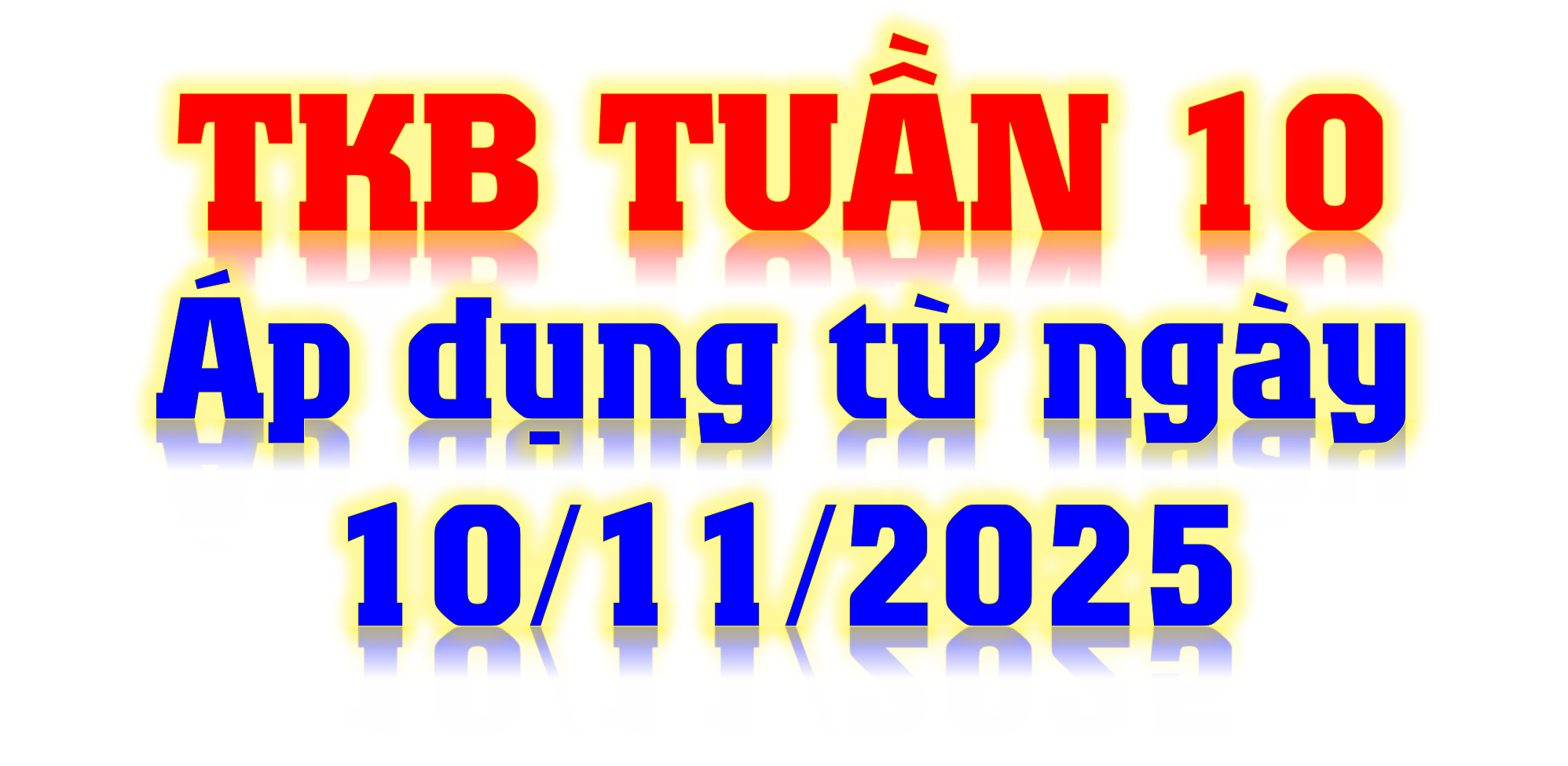 THỜI KHÓA BIỂU TUẦN 10 - ÁP DỤNG TỪ 10/11/2025