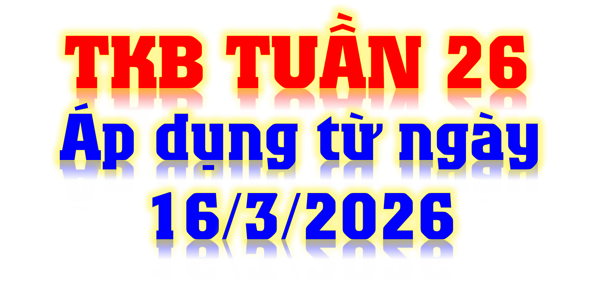 THỜI KHÓA BIỂU TUẦN 26 - ÁP DỤNG TỪ 16/3/2026