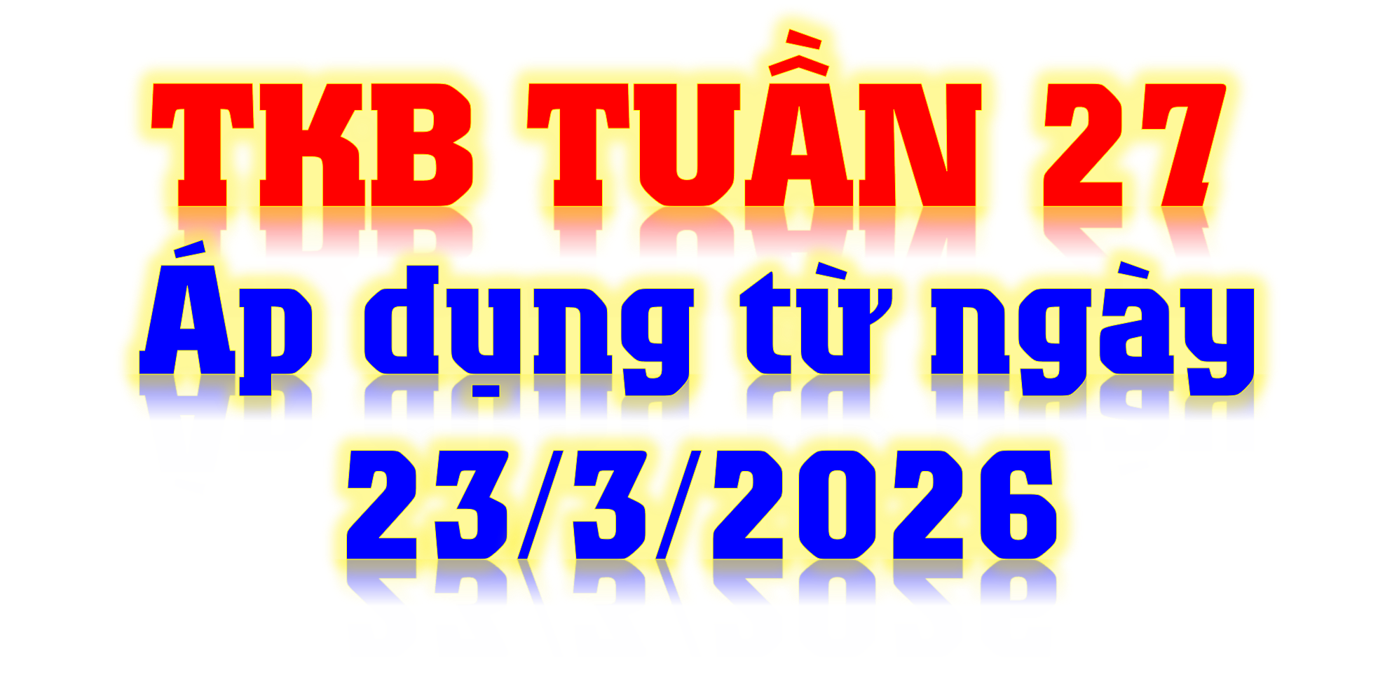 THỜI KHÓA BIỂU TUẦN 27 - ÁP DỤNG TỪ 23/3/2026
