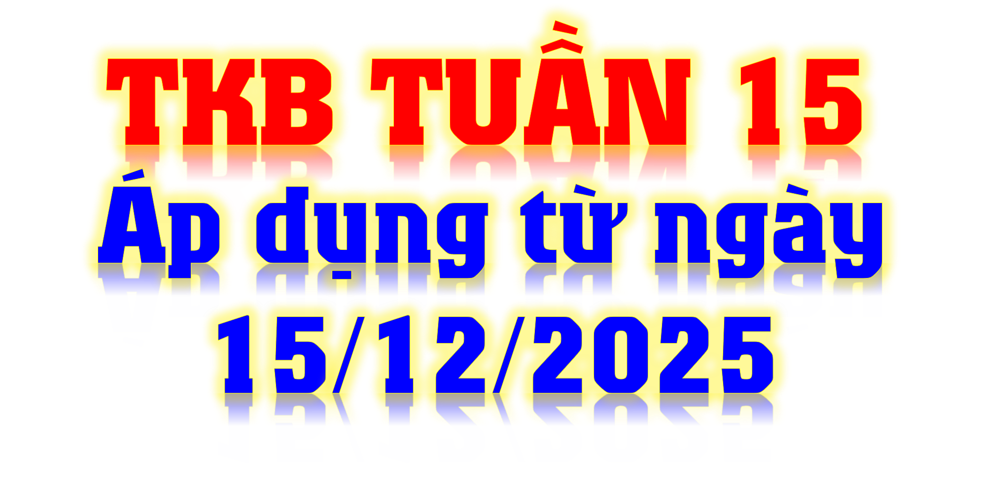 THỜI KHÓA BIỂU TUẦN 15 - ÁP DỤNG TỪ 15/12/2025