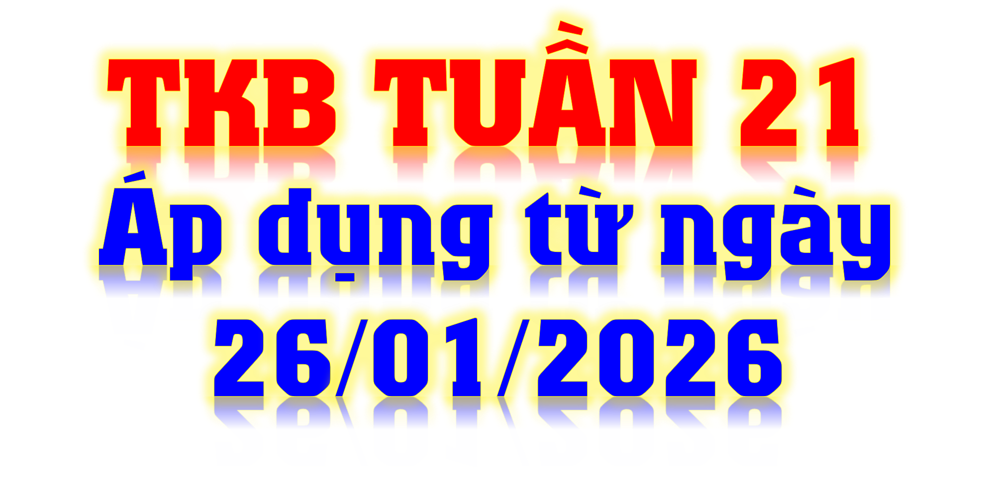 THỜI KHÓA BIỂU TUẦN 21 - ÁP DỤNG TỪ 26/01/2026