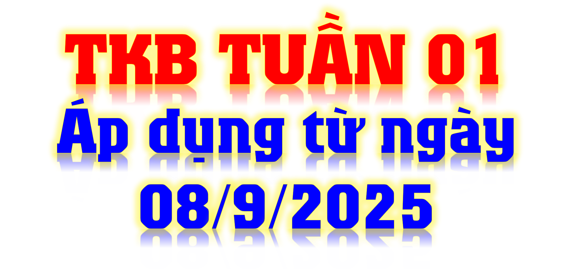 THỜI KHÓA BIỂU TUẦN 01 - ÁP DỤNG TỪ NGÀY 09/8/2025