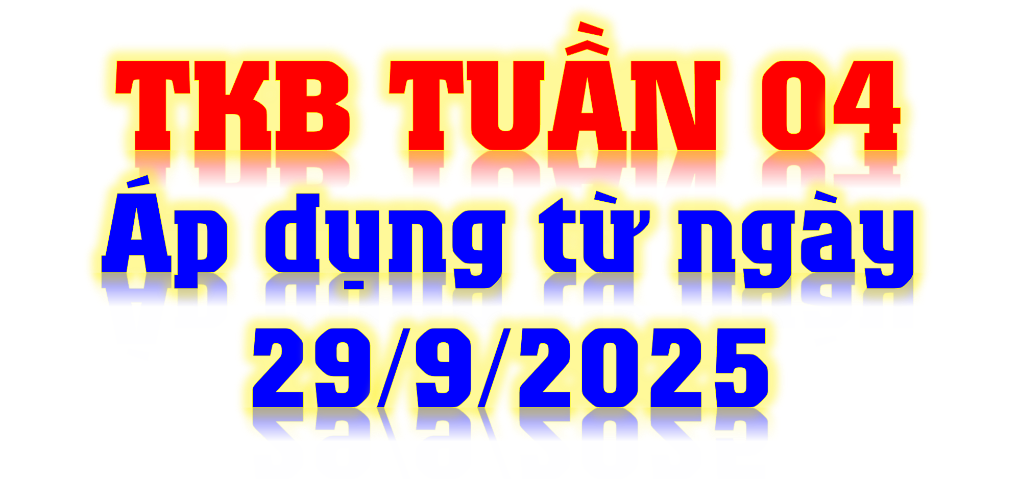 THỜI KHÓA BIỂU TUẦN 04 - ÁP DỤNG TỪ NGÀY 29/9/2025