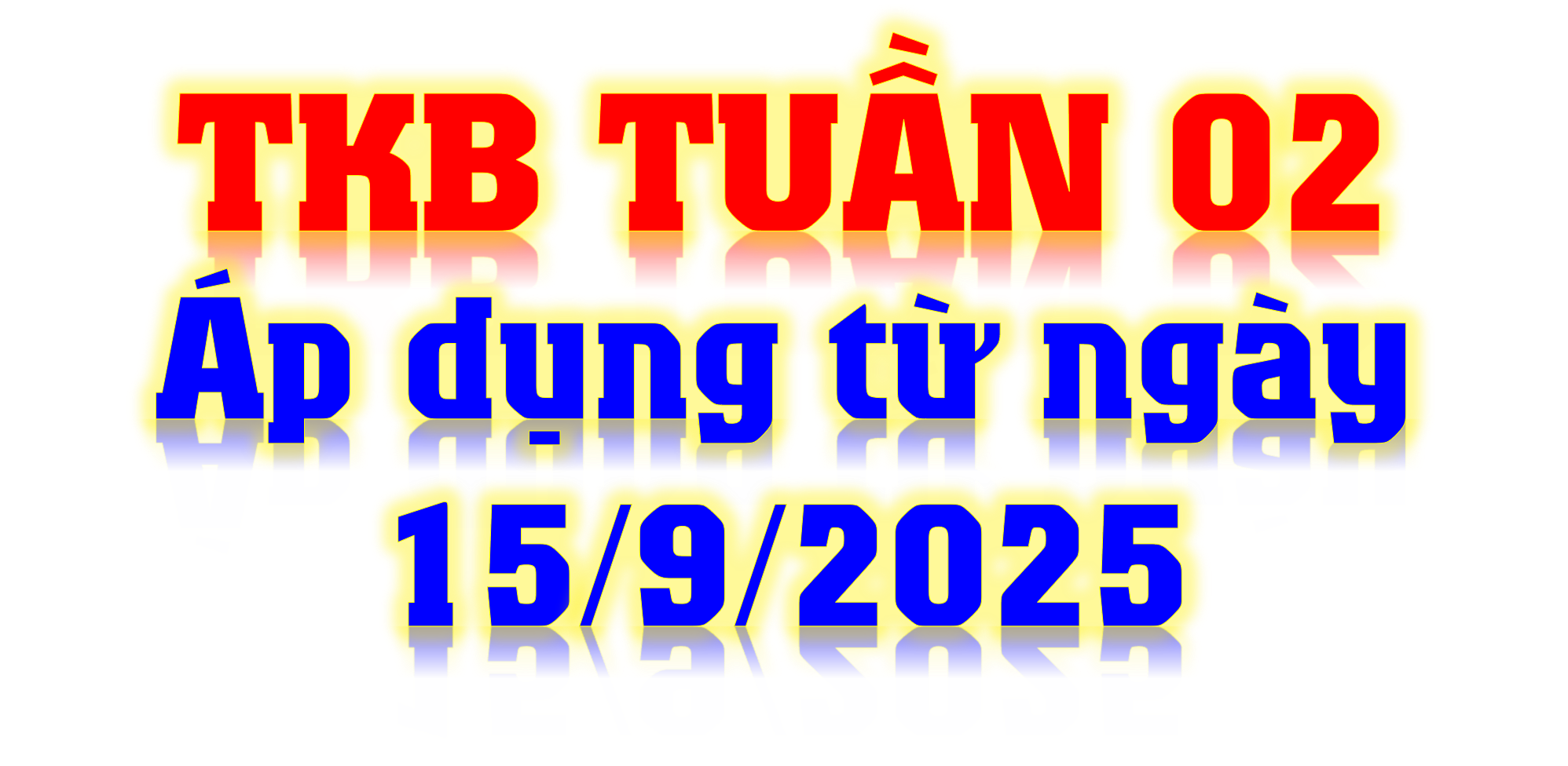 THỜI KHÓA BIỂU TUẦN 02 - ÁP DỤNG TỪ NGÀY 15/9/2025