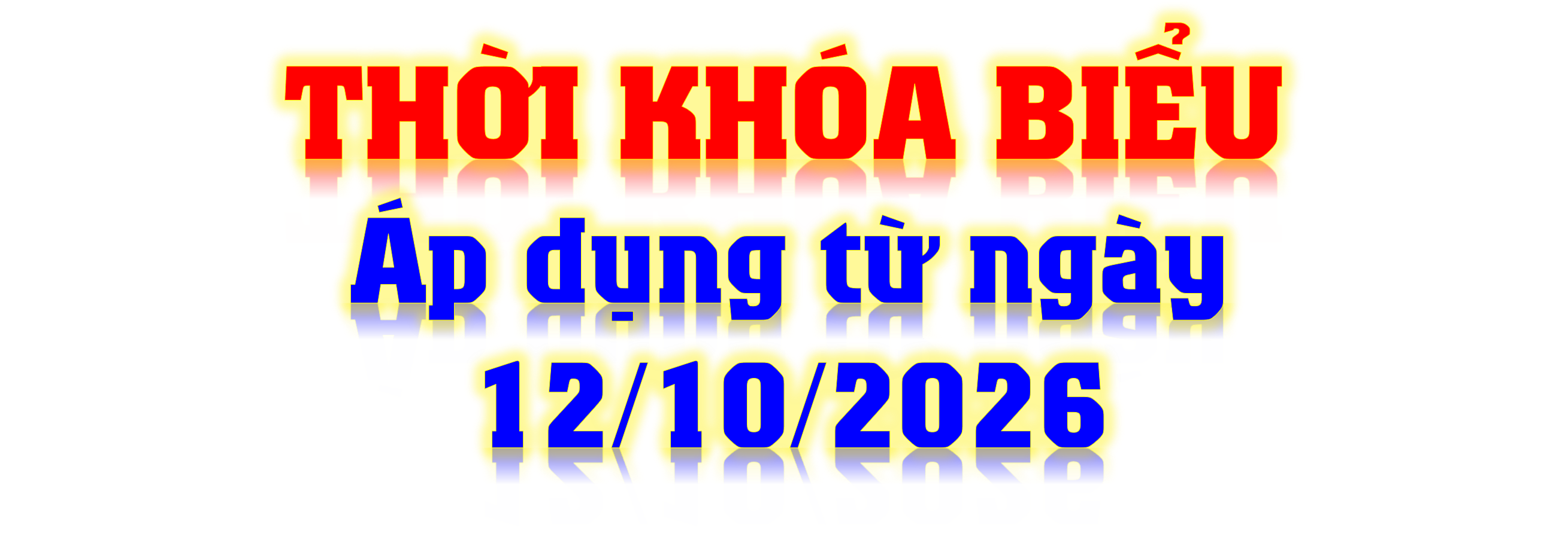 THỜI KHÓA BIỂU ÁP DỤNG TỪ 12/10/2026