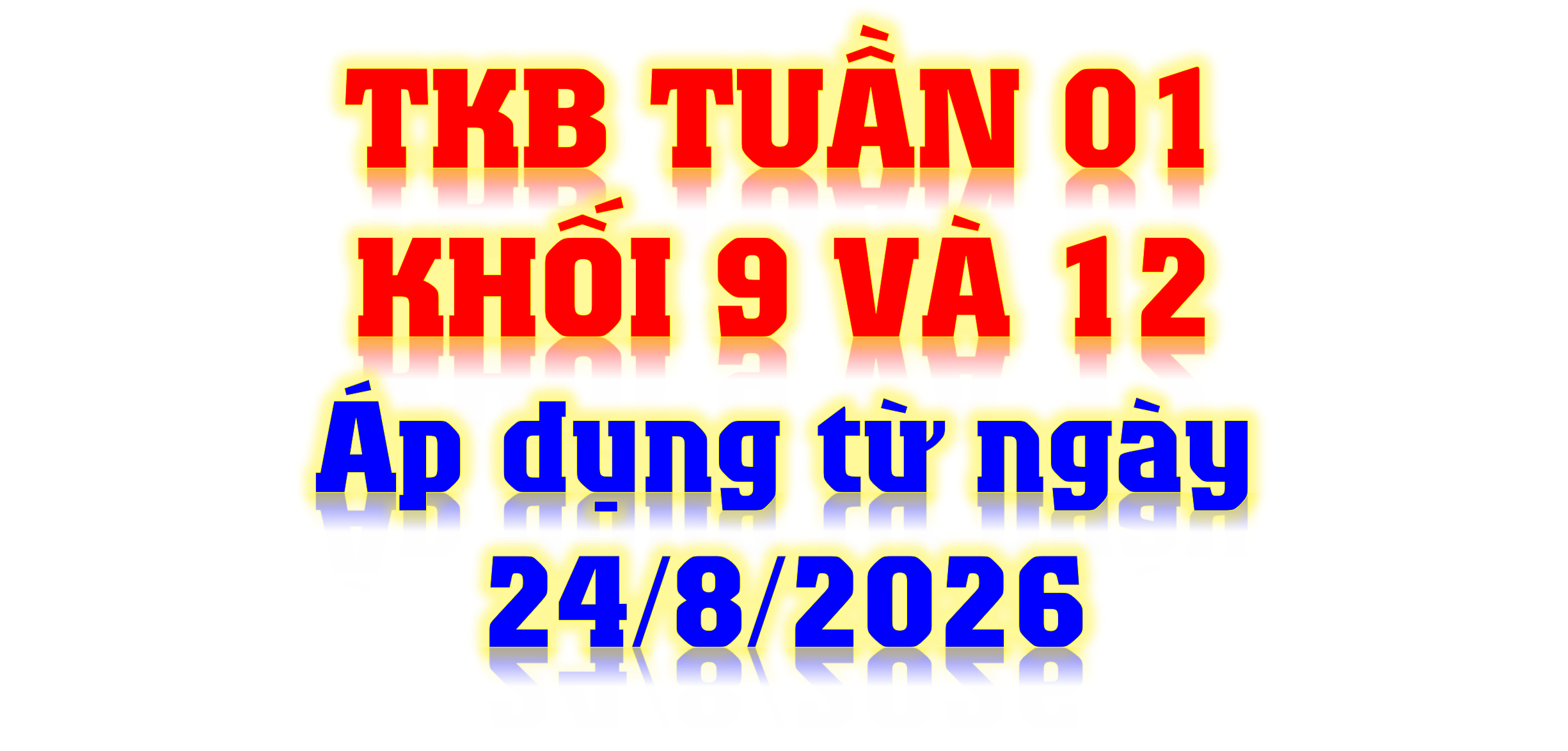 THỜI KHÓA BIỂU KHỐI 9 VÀ 12 TUẦN 01 - ÁP DỤNG TỪ 24/8/2026